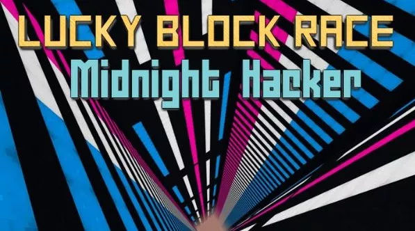 Lucky Block Race: Midnight Hacker Map